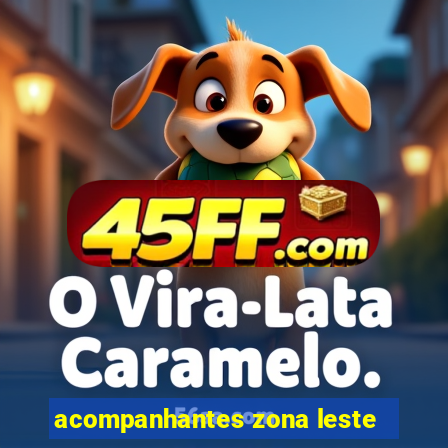 acompanhantes zona leste